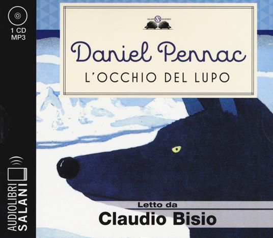 L' occhio del lupo letto da Claudio Bisio. Audiolibro. CD Audio formato MP3 - Daniel Pennac - copertina
