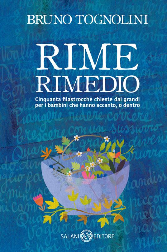 Rime rimedio. Cinquanta filastrocche chieste dai grandi per i bambini che hanno accanto, o dentro - Bruno Tognolini - copertina
