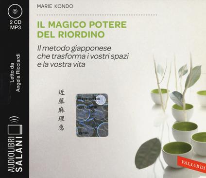 Il magico potere del riordino. Il metodo giapponese che trasforma i vostri spazi e la vostra vita letto da Angela Ricciardi. Audiolibro. 2 CD Audio formato MP3 - Marie Kondo - copertina