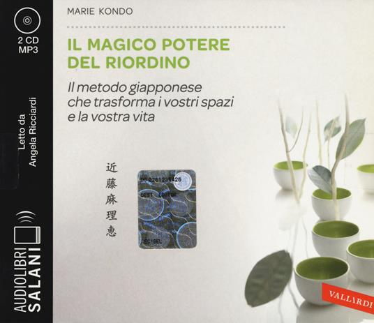 Il magico potere del riordino. Il metodo giapponese che trasforma i vostri spazi e la vostra vita letto da Angela Ricciardi. Audiolibro. 2 CD Audio formato MP3 - Marie Kondo - copertina