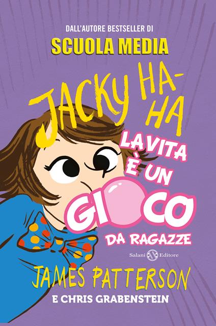 La vita è un gioco da ragazze. Jacky Ha-Ha - Chris Grabenstein,James Patterson,Kerascoët,Alessandro Storti - ebook