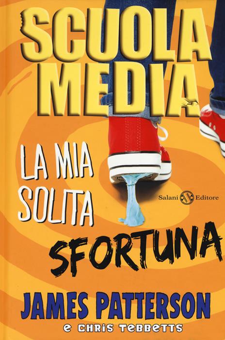 Scuola media. La mia solita sfortuna - James Patterson,Chris Tebbetts - copertina