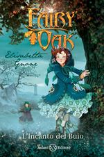 L' incanto del buio. Fairy Oak. Nuova ediz.. Vol. 2