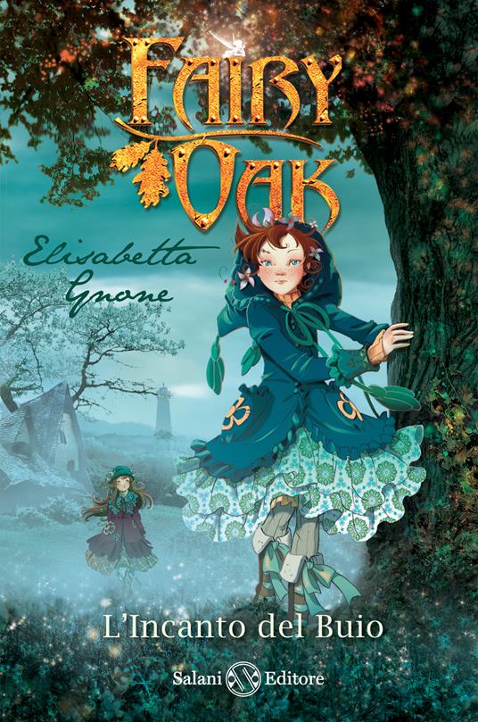 L'incanto del buio. Fairy Oak. Nuova ediz.. Vol. 2 - Elisabetta Gnone - copertina