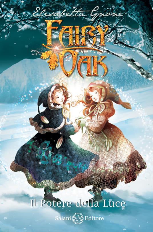Il potere della luce. Fairy Oak. Nuova ediz.. Vol. 3 - Elisabetta Gnone - copertina