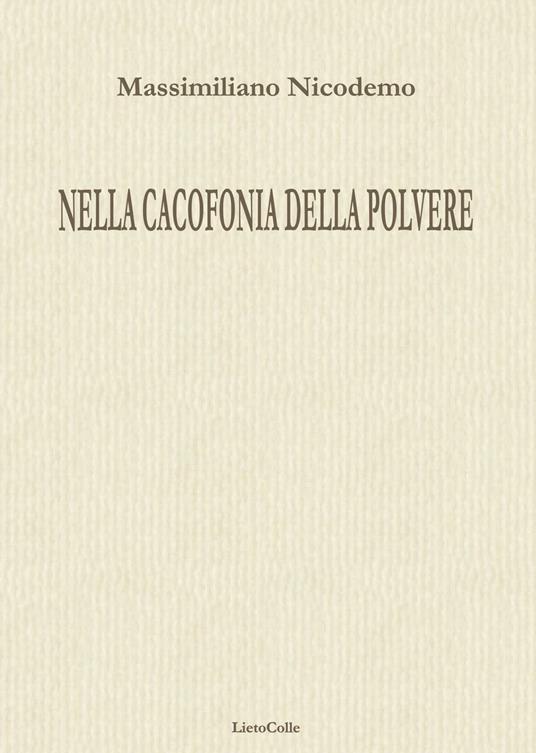 Nella cacofonia della polvere - Massimiliano Nicodemo - copertina