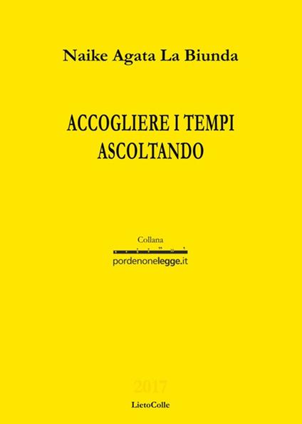 Accogliere i tempi ascoltando - Naike Agata La Biunda - copertina