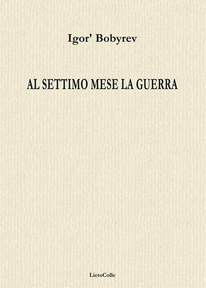 Al settimo mese la guerra - Igor Bobyrev - copertina