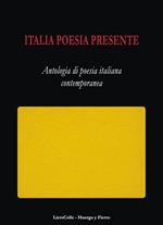 Italia poesia presente. Antologia di poesia italiana contemporanea