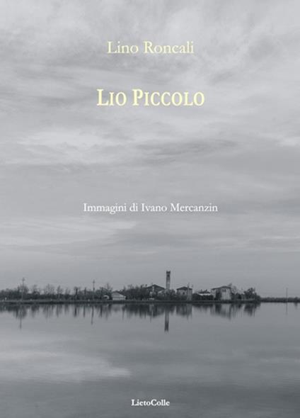 Lio Piccolo. Guida emotiva a un luogo dell'anima - Lino Roncali - copertina