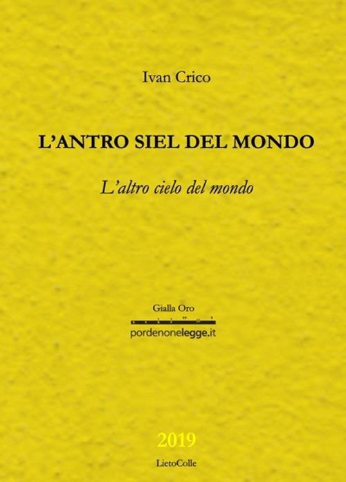 L'antro siel del mondo. L'altro cielo del mondo - Ivan Crico - copertina