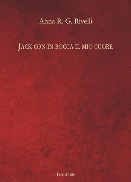 Jack con in bocca il mio cuore - Anna Rivelli - copertina