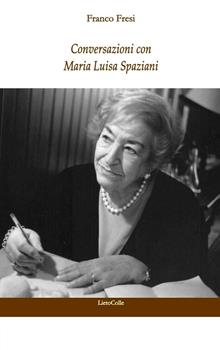 Conversazioni con Maria Luisa Spaziani