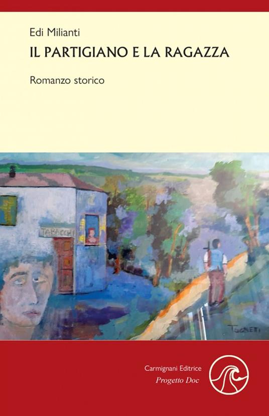 Il partigiano e la ragazza - Edi Milianti - copertina