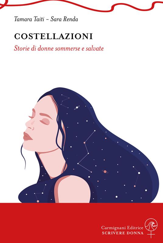 Costellazioni. Storie di donne sommerse e salvate - Sara Renda,Tamara Taiti - copertina