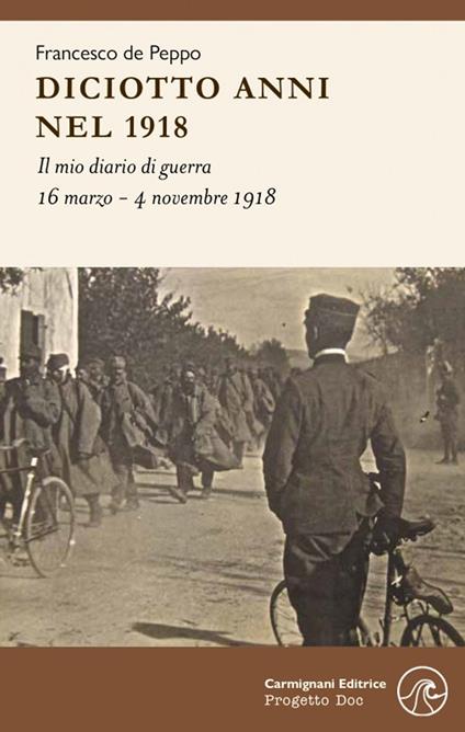 Diciotto anni nel 1918. Il mio diario di guerra - Francesco De Peppo - copertina