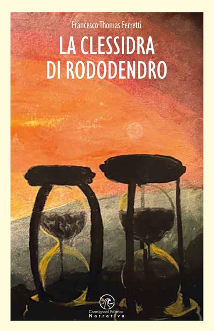 La clessidra di rododendro - Francesco Thomas Ferretti - copertina