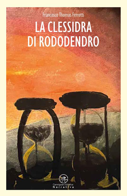 La clessidra di rododendro - Francesco Thomas Ferretti - copertina