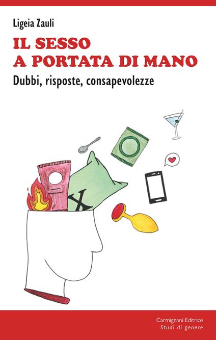 Il sesso a portata di mano. Dubbi, risposte, consapevolezze - Ligeia Zauli - copertina
