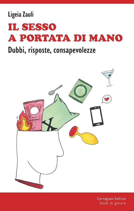 Il sesso a portata di mano. Dubbi, risposte, consapevolezze - Ligeia Zauli - copertina