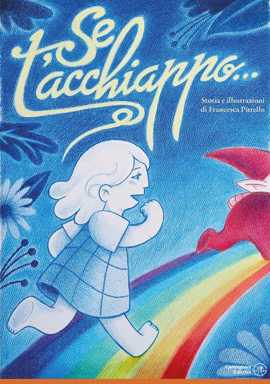 Se t'acchiappo.... Ediz. illustrata - Francesca Pitrello - copertina