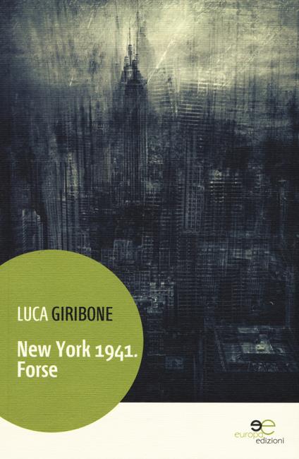 New York 1941. Forse - Luca Giribone - copertina