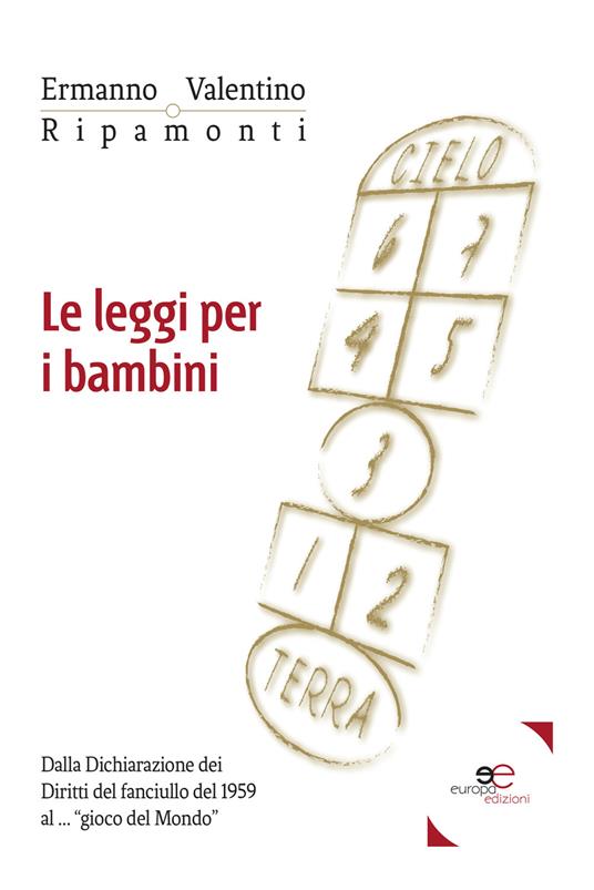 Le leggi per i bambini. Dalla Dichiarazione dei diritti del fanciullo del 1959 al... «gioco del mondo» - Ermanno Ripamonti - copertina
