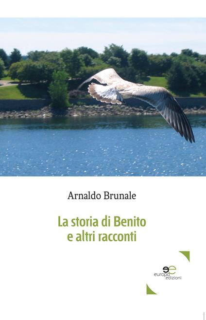 La storia di Benito e altri racconti - Arnaldo Brunale - copertina