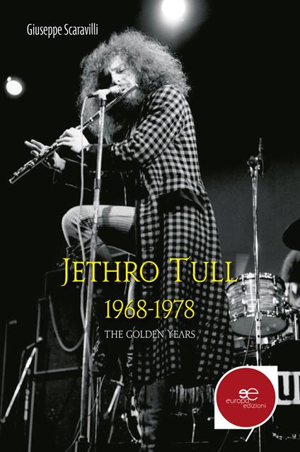 Jethro Tull 1968-1978. The golden years - Giuseppe Scaravilli - copertina
