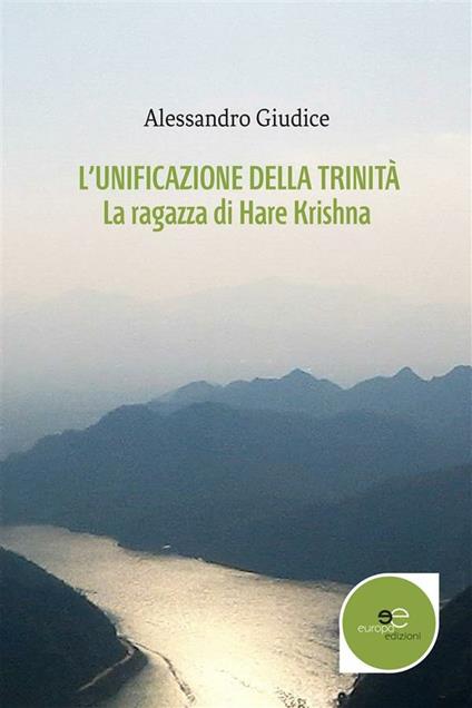 L' unificazione della trinità. La ragazza di Hare Krishna - Alessandro Giudice - ebook