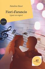 Fiori d'arancio (quasi un sogno)