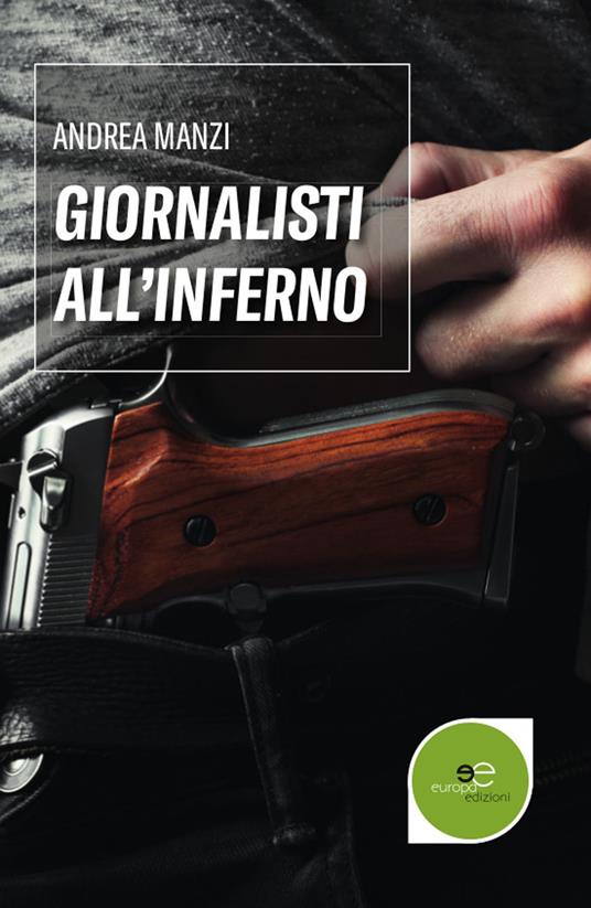Giornalisti all'inferno - Andrea Manzi - copertina