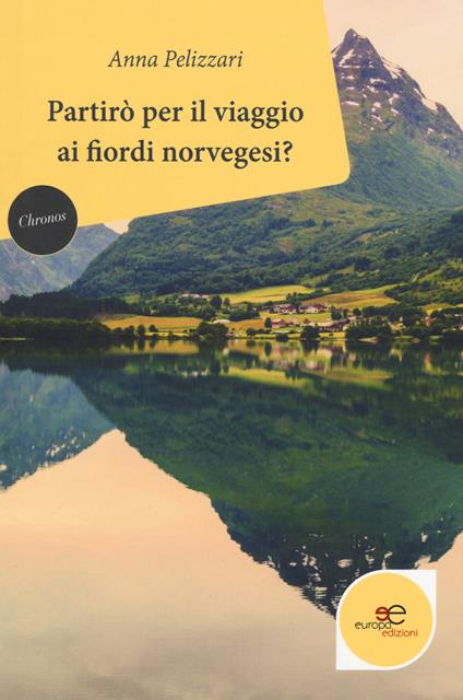 Partirò per il viaggio ai fiordi norvegesi? - Anna Pelizzari - copertina