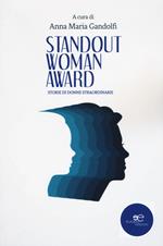 Standout woman award. Storie di donne straordinarie