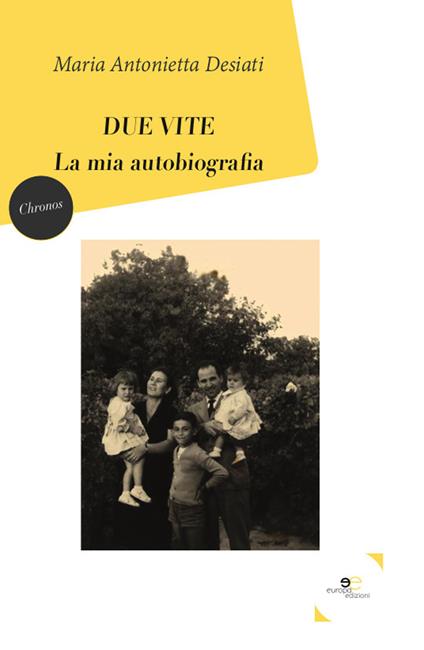 Due vite. La mia autobiografia - Maria Antonietta Desiati - copertina