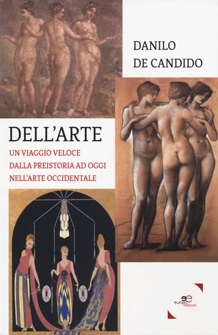 Dell'arte. Un viaggio veloce dalla preistoria ad oggi nell'arte occidentale - Danilo De Candido - copertina