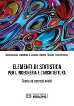 Elementi di statistica per l'ingegneria e l'architettura. Teoria ed esercizi svolti