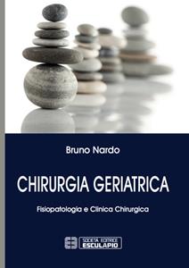 Libro Chirurgia geriatrica. Fisiopatologia e clinica chirurgica Bruno Nardo