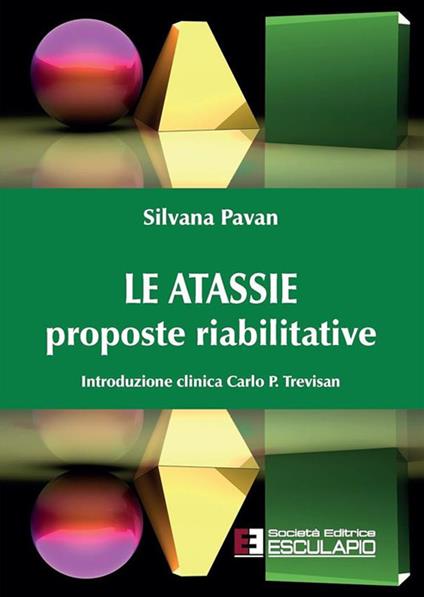 Le atassie. Proposte riabilitative - Silvana Pavan,Carlo P. Trevisan - copertina