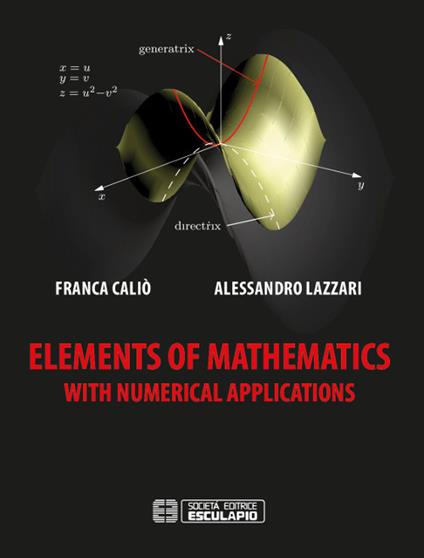 Elements of mathematics with numerical applications - Franca Caliò,Alessandro Lazzari - copertina