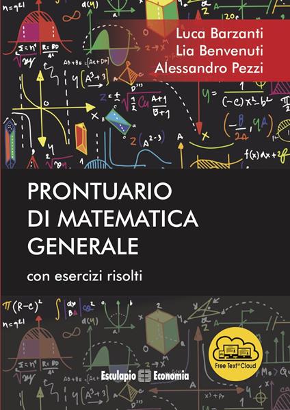 Prontuario di matematica generale. Con esercizi risolti - Luca Barzanti,Lia Benvenuti,Alessandro Pezzi - copertina