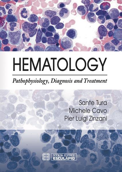 Hematology. Pathophysiology, diagnosis and treatment - Sante Tura,Michele Cavo,Pier Luigi Zinzani - copertina