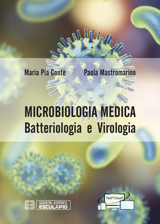 Microbiologia medica. Batteriologia e virologia - Maria Pia Conte,Paola Mastromarino - copertina
