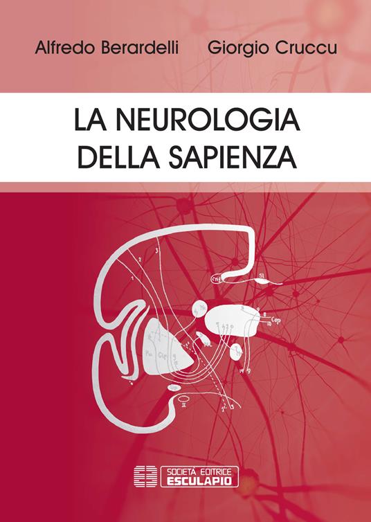 La neurologia della Sapienza - Alfredo Berardelli,Giorgio Cruccu - copertina