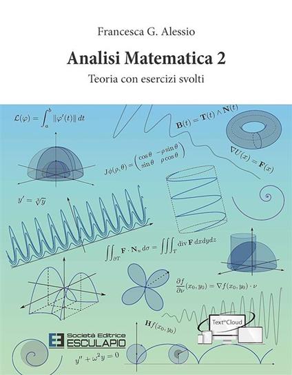 Analisi Matematica 2. Teoria con esercizi svolti - Francesca G. Alessio - copertina