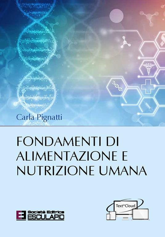 Fondamenti di alimentazione e nutrizione umana - Carla Pignatti - copertina