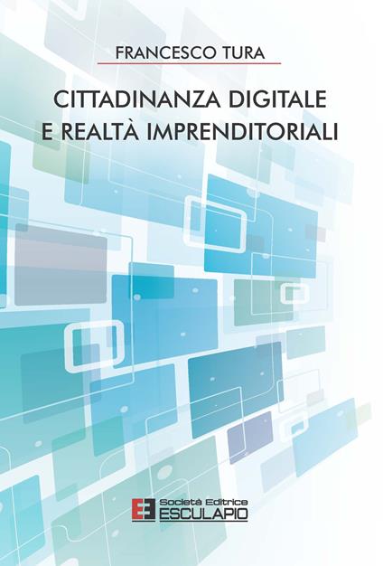 Cittadinanza digitale e realtà imprenditoriali - Francesco Tura - copertina