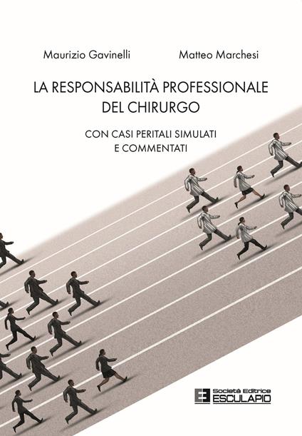 La responsabilità professionale del chirurgo. Con casi peritali simulati e commentati - Maurizio Gavinelli,Matteo Marchesi - copertina