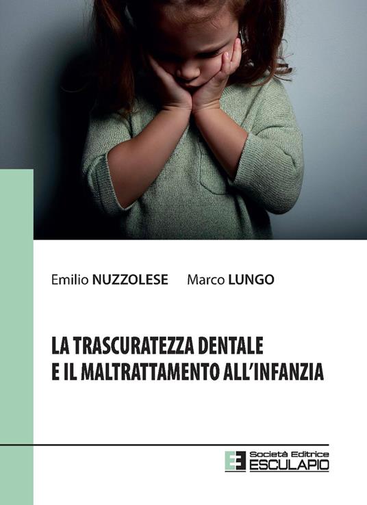La trascuratezza dentale e il maltrattamento all'infanzia - copertina