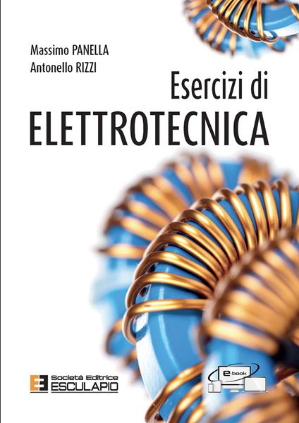 Esercizi di elettrotecnica - Massimo Panella,Antonello Rizzi - copertina